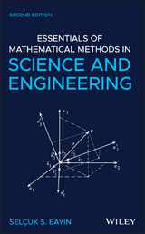 Essentials of Mathematical Methods in Science and Engineering - Selcuk S. Bayin