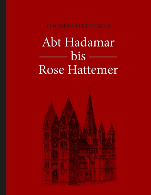 Abt Hadamar bis Rose Hattemer -  Thomas Hattemer