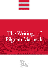 Writings Of Pilgram Marpeck - Pilgram Markpeck