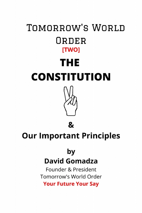 Tomorrow's World Order THE CONSTITUTION -  David Gomadza