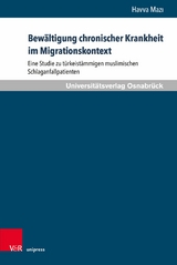 Bewältigung chronischer Krankheit im Migrationskontext -  Havva Maz?