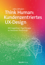 Think Human: Kundenzentriertes UX-Design -  John Whalen