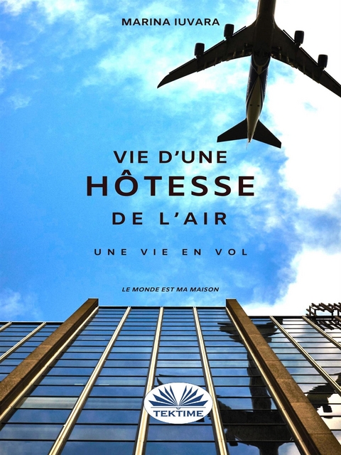 Une Vie D'Hôtesse De L'Air - Marina Iuvara