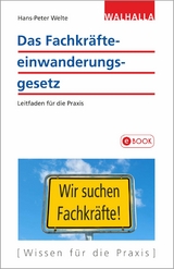 Das Fachkräfteeinwanderungsgesetz - Hans-Peter Welte