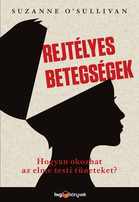 Rejtelyes betegsegek -  Suzanne O'Sullivan