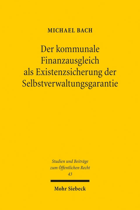 Der kommunale Finanzausgleich als Existenzsicherung der Selbstverwaltungsgarantie -  Michael Bach