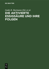 Die aktivierte Essigsäure und ihre Folgen - 