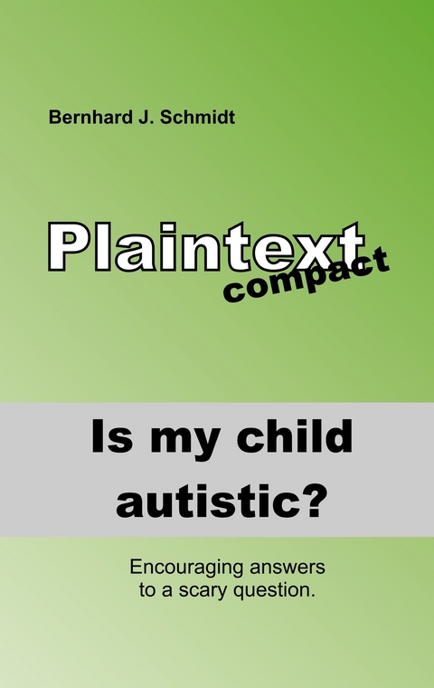 Is my child autistic? -  Bernhard J. Schmidt