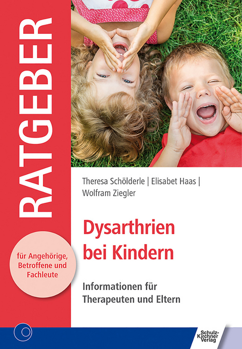 Dysarthrien bei Kindern -  Theresa Schölderle,  Haas Elisabet,  Wolfram Ziegler