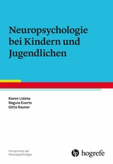 Neuropsychologie bei Kindern und Jugendlichen - Karen Lidzba, Regula Everts, Gitta Reuner