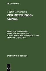 Winkel- und Streckenmeßgeräte, Polygonierung, Triangulation und Trilateration - Walter Grossmann