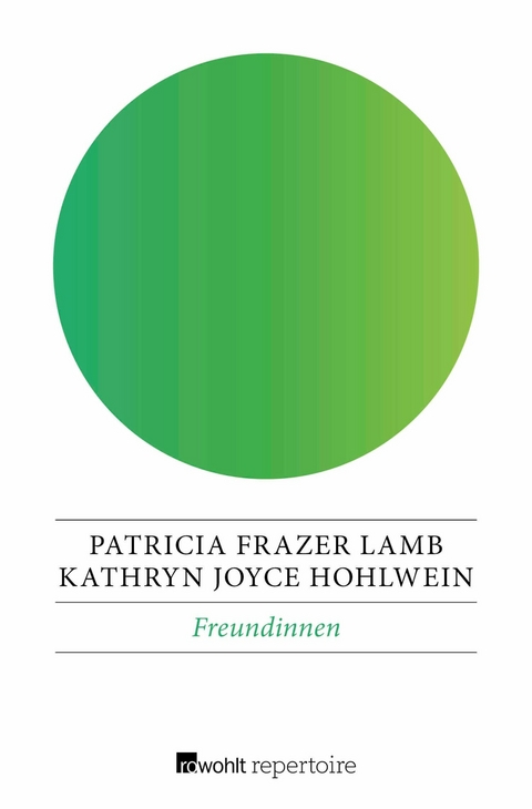 Freundinnen -  Kathryn Joyce Hohlwein,  Patricia Frazer Lamb