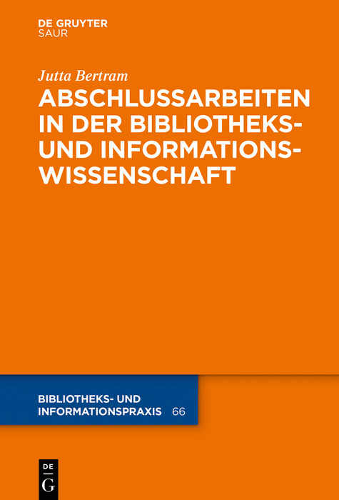 Abschlussarbeiten in der Bibliotheks- und Informationswissenschaft -  Jutta Bertram