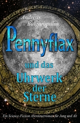 PENNYFLAX und das Uhrwerk der Sterne - Andreas Bulgaropulos