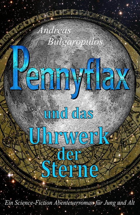 PENNYFLAX und das Uhrwerk der Sterne - Andreas Bulgaropulos