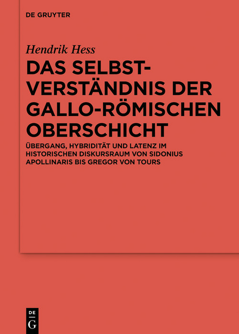 Das Selbstverständnis der gallo-römischen Oberschicht -  Hendrik Hess