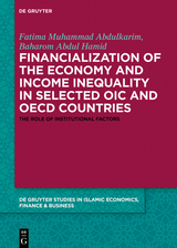 Financialization of the economy and income inequality in selected OIC and OECD countries -  Fatima Muhammad Abdulkarim,  Abbas Mirakhor,  Baharom Abdul Hamid