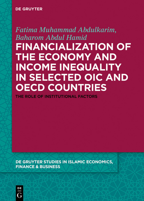 Financialization of the economy and income inequality in selected OIC and OECD countries -  Fatima Muhammad Abdulkarim,  Abbas Mirakhor,  Baharom Abdul Hamid