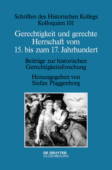 Gerechtigkeit und gerechte Herrschaft vom 15. bis zum 17. Jahrhundert - 