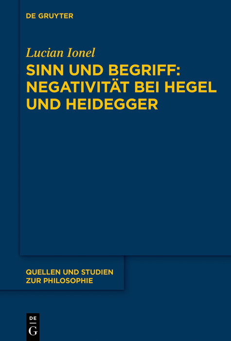 Sinn und Begriff: Negativität bei Hegel und Heidegger -  Lucian Ionel