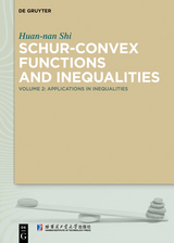 Schur-Convex Functions and Inequalities -  Huan-nan Shi