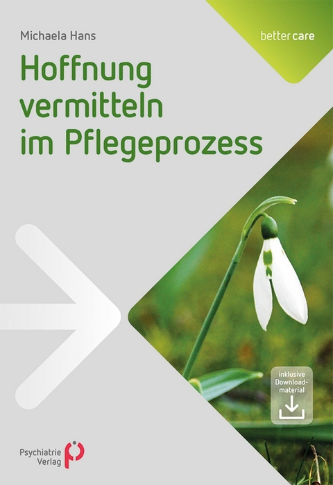 Hoffnung vermitteln im Pflegeprozess - Michaela Hans