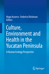 Culture, Environment and Health in the Yucatan Peninsula - 