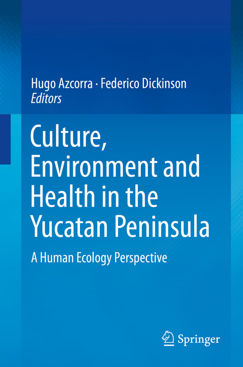 Culture, Environment and Health in the Yucatan Peninsula - 