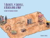 5 Buckets, 4 Shovels, a Beach and a Map - Stephen D Mayer