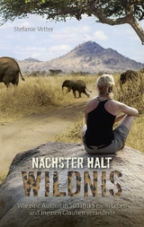 Nächster Halt: Wildnis - Stefanie Vetter