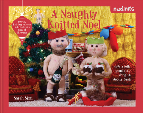 Nudinits: A Naughty Knitted Noel -  Sarah Simi