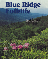 Blue Ridge Folklife -  Ted Olson