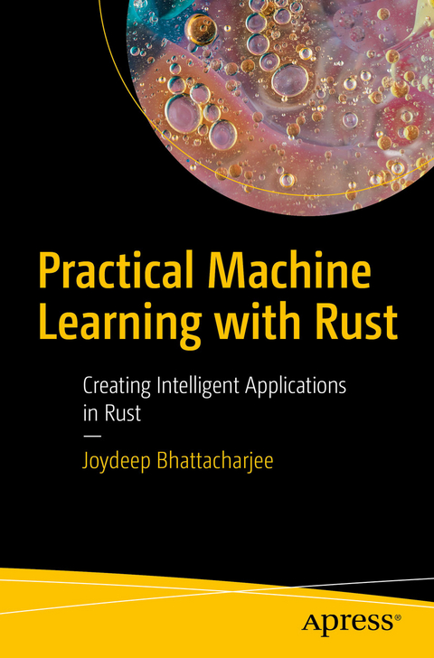 Practical Machine Learning with Rust - Joydeep Bhattacharjee