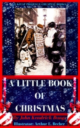 A Little Book of Christmas - John Kendrick Bangs, Arthur E. Becher