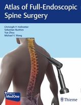 Atlas of Full-Endoscopic Spine Surgery -  Christoph Hofstetter,  Sebastian Ruetten,  Yue Zhou,  Michael Wang