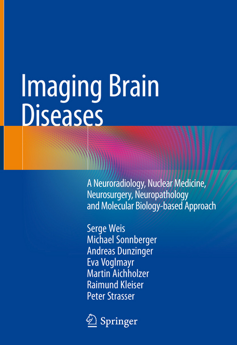 Imaging Brain Diseases - Serge Weis, Michael Sonnberger, Andreas Dunzinger, Eva Voglmayr, Martin Aichholzer, Raimund Kleiser, Peter Strasser