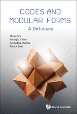 CODES AND MODULAR FORMS: A DICTIONARY - Minjia Shi, Youngju Choie, Anuradha Sharma, Patrick Sole