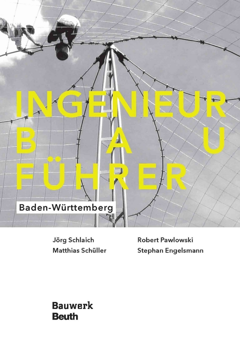 Ingenieurbauführer -  Stephan Engelsmann,  Robert Pawlowski,  Jörg Schlaich,  Matthias Schüller