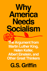 Why America Needs Socialism -  G.S. Griffin