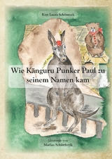 Wie Känguru Punker Paul zu seinem Namen kam - Kim Laura Schönrock, Marlies Schüttforth