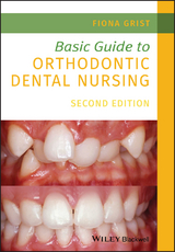 Basic Guide to Orthodontic Dental Nursing -  Fiona Grist