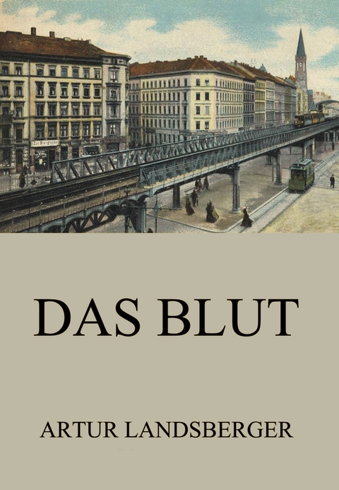 Das Blut - Artur Landsberger