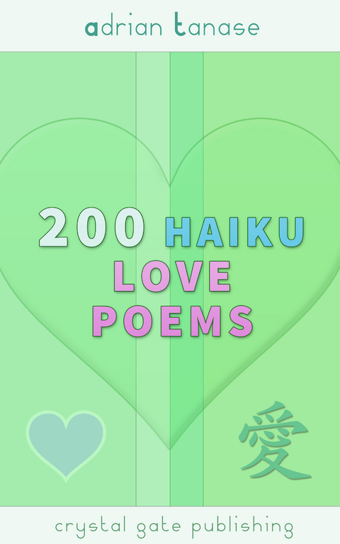 200 Haiku Love Poems - Adrian Tanase