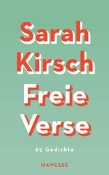 Freie Verse - Sarah Kirsch