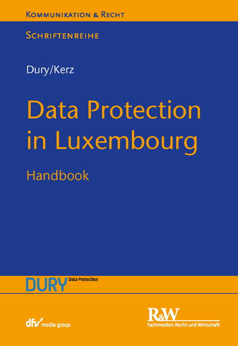 Data Protection in Luxembourg - Marcus Dury, Sandra Dury, Martin Kerz