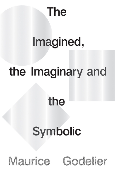 The Imagined, the Imaginary and the Symbolic - Maurice Godelier