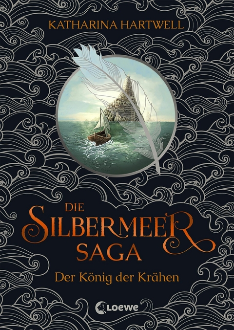 Die Silbermeer-Saga (Band 1) - Der König der Krähen - Katharina Hartwell