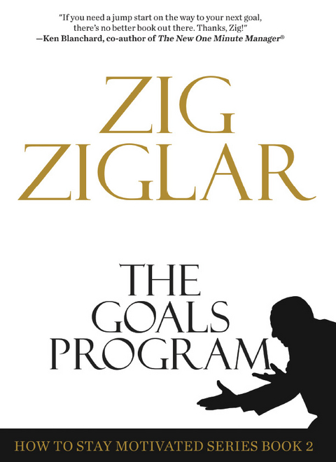 Goals Program -  Zig Ziglar