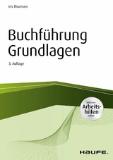 Buchführung Grundlagen - inkl. Arbeitshilfen online - Iris Thomsen