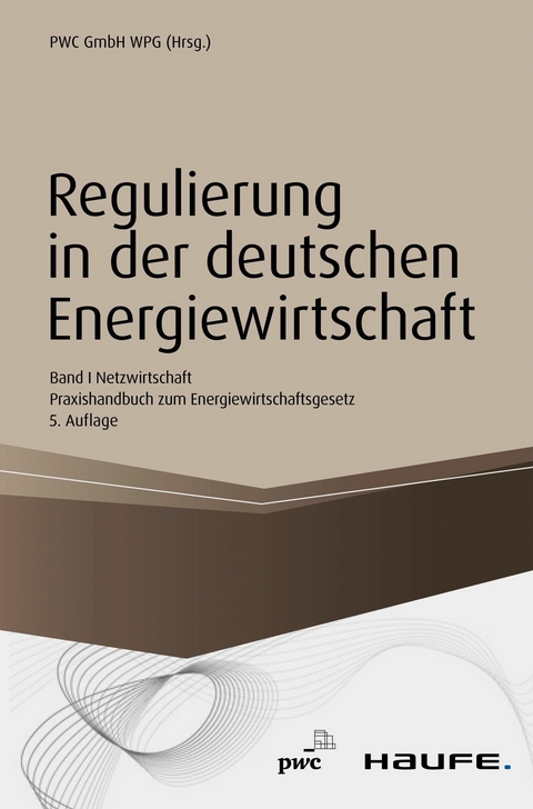 Regulierung in der deutschen Energiewirtschaft. Band I Netzwirtschaft - PwC Düsseldorf